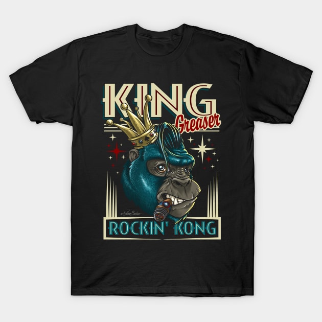 king Greaser T-Shirt by nanobarbero